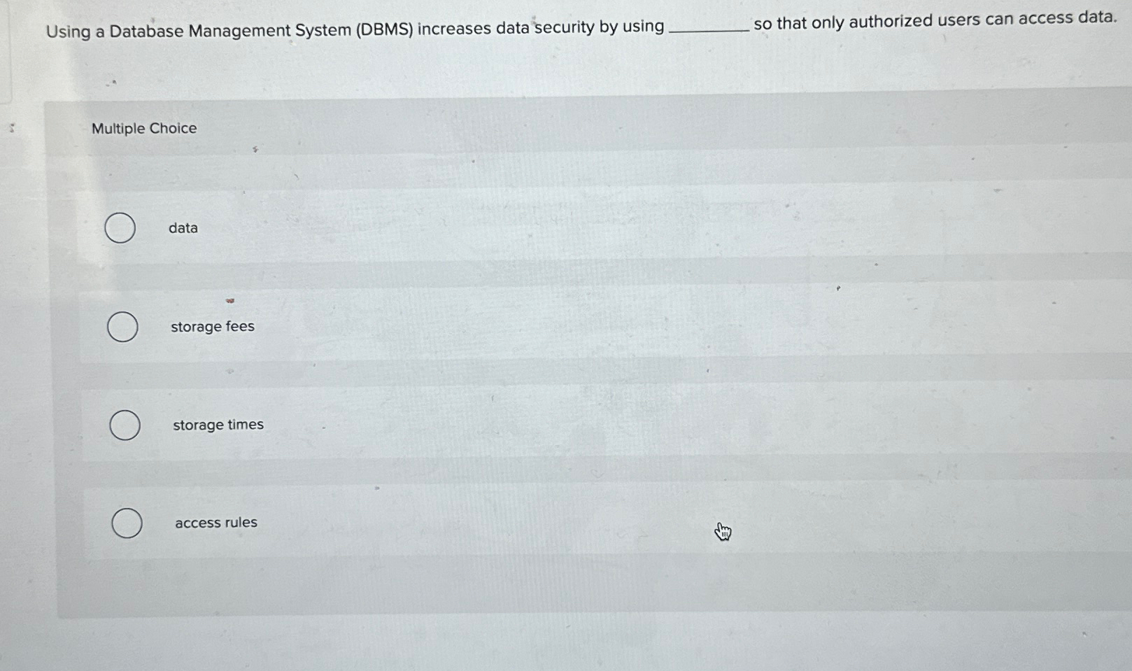  Using a Database Management System (DBMS) increases data security by using