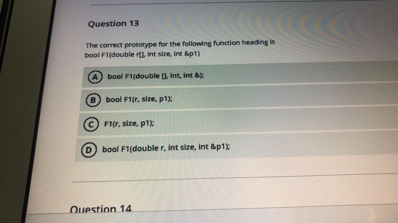  Question 13 The correct prototype for the following function heading is