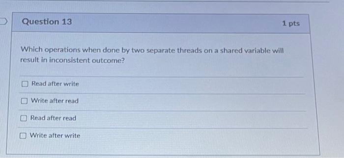  Question 13 1 pts Which operations when done by two separate