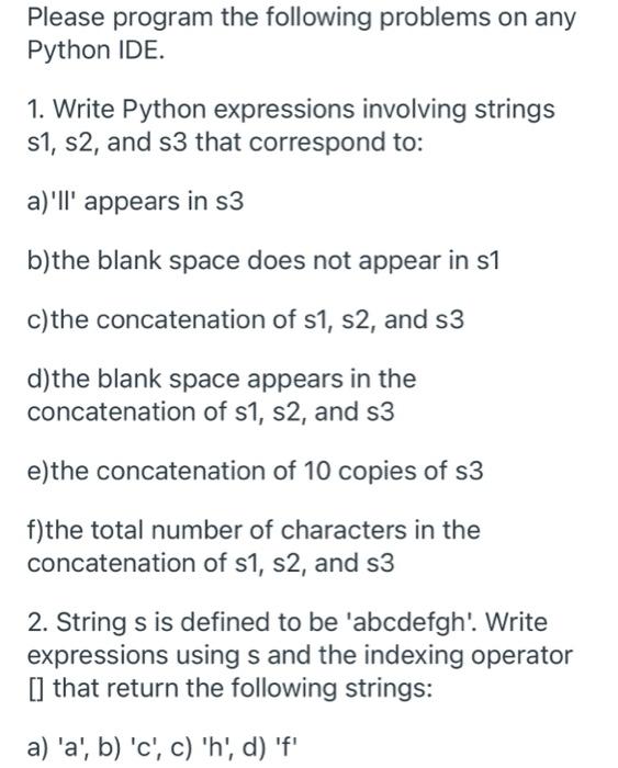  Please program the following problems on any Python IDE. 1. Write