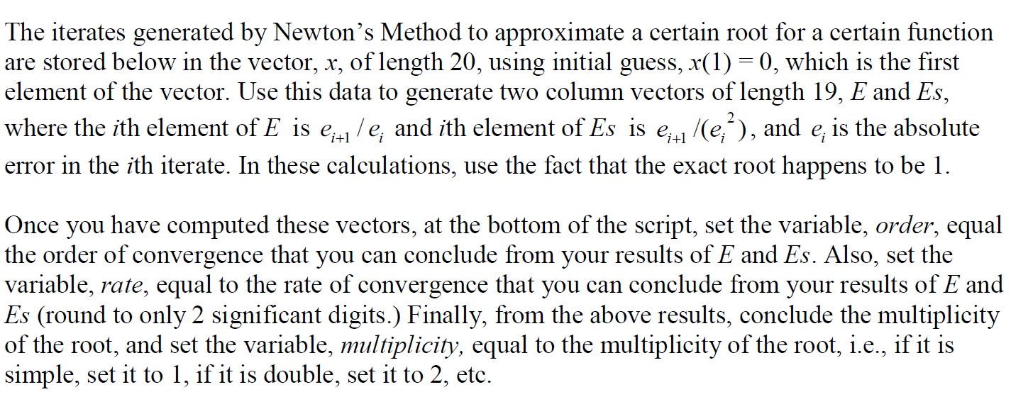 USE FOLLOWING FORM %Iterates from Newton's Method format long e x