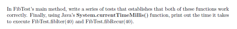 your Fib.java from assignment 1 to be a static method in FibTest.