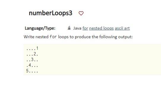 Language: Java 1. 2. numberLoops3 Language/Type: Java for nested loops ascii