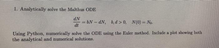  1. Analytically solve the Malthus ODE IN bM - DN6, d