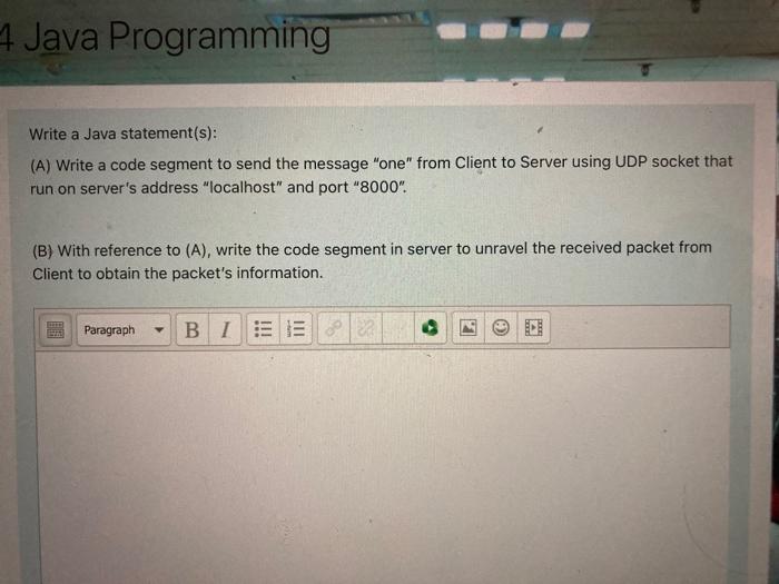  4 Java Programming Write a Java statement(s); (A) Write a code