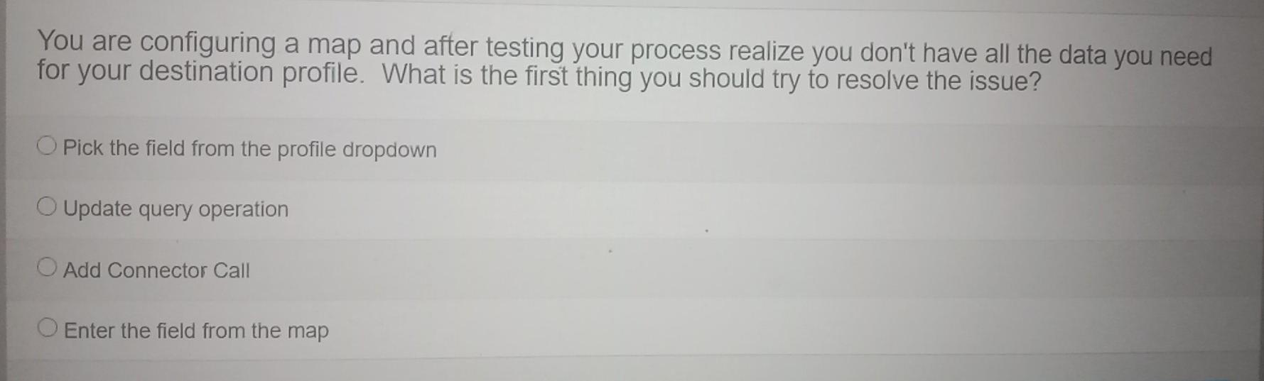 You are configuring a map and after testing your process realize