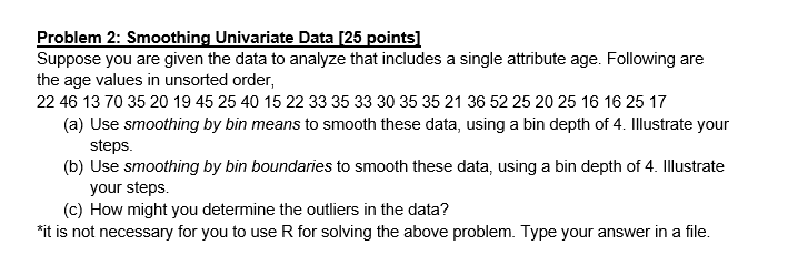 undefined Problem 2: Smoothing Univariate Data (25 points) Suppose you are given