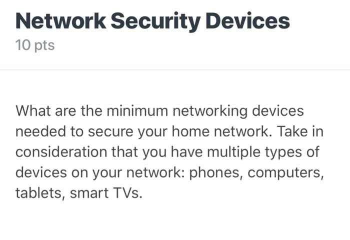  Network Security Devices 10 pts What are the minimum networking devices