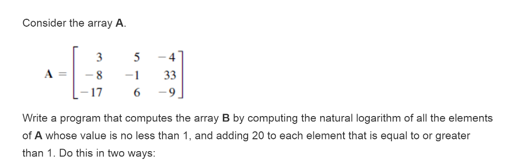 USE WHILE LOOP PLEASE Consider the array A. A = [3 -8