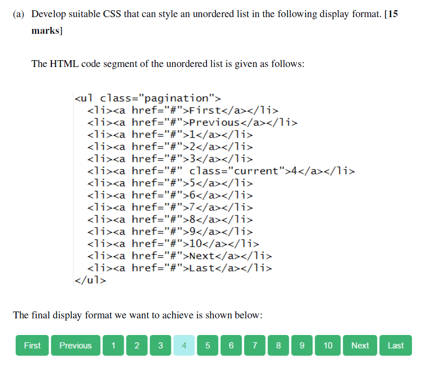 (a) Develop suitable CSS that can style an unordered list in