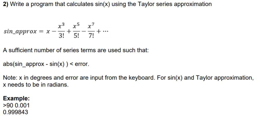  Write a program that calculates sin(x) using the Taylor series approximation