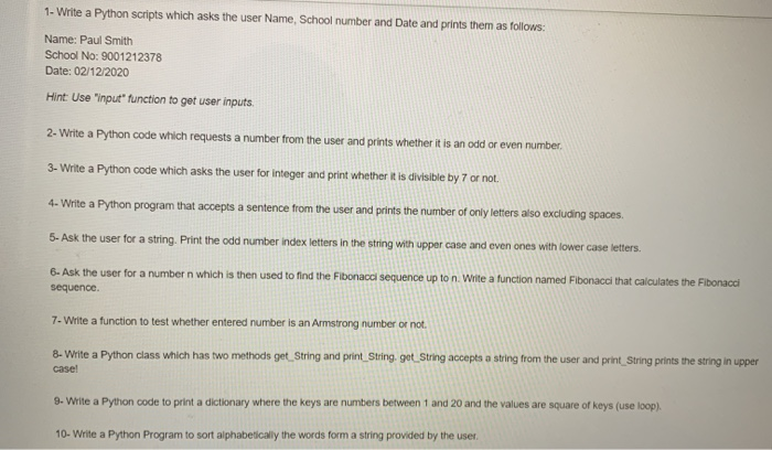  1- Write a Python scripts which asks the user Name, School