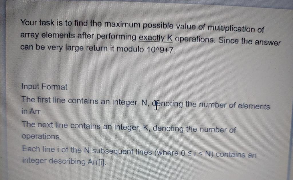 size N. You need to perform exactly K operations on the array.