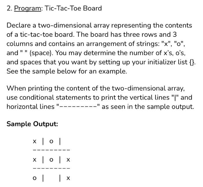 Use java 2. Program: Tic-Tac-Toe Board Declare a two-dimensional array representing the