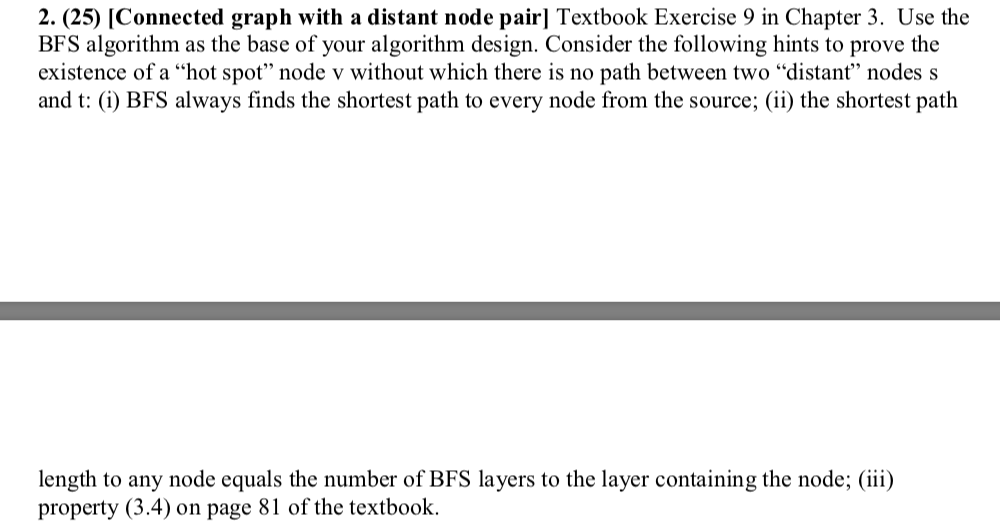  2. (25) [Connected graph with a distant node pair] Textbook Exercise