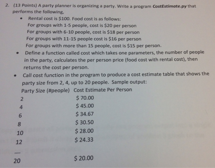  Using Python Programming: (13 Points) A party planner is organizing a