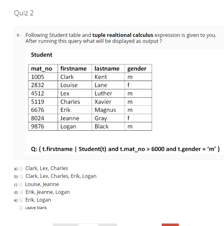 "Marks" are greater than 65? 1) SELECT * FROM Students WHERE 'FirstName'="Jack'