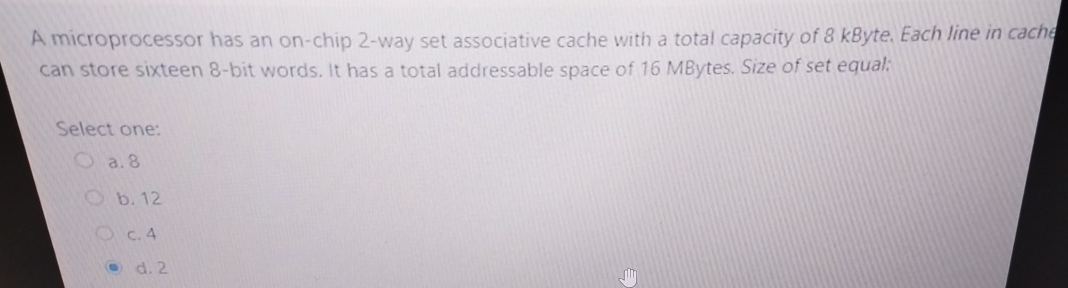  A microprocessor has an on-chip 2-way set associative cache with a
