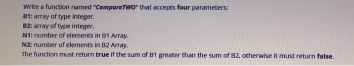  c++ code please , not jave Write a function named "CompareTwo"