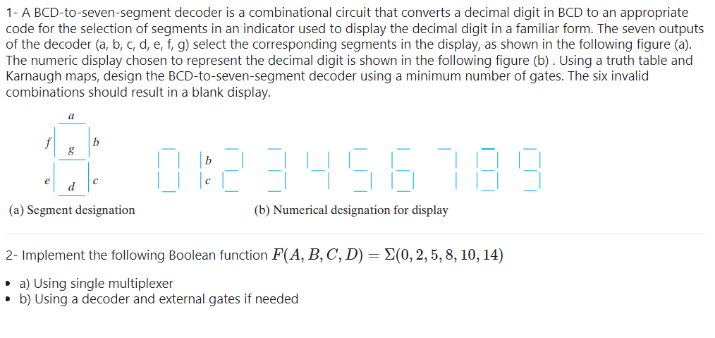  2- Implement the following Boolean function F(A,B,C,D)=(0,2,5,8,10,14) a) Using single multiplexer