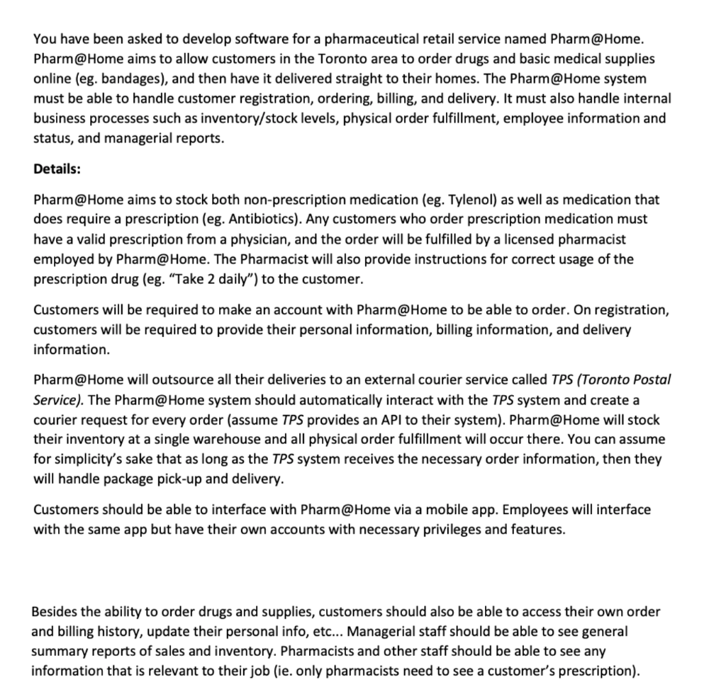  You have been asked to develop software for a pharmaceutical retail