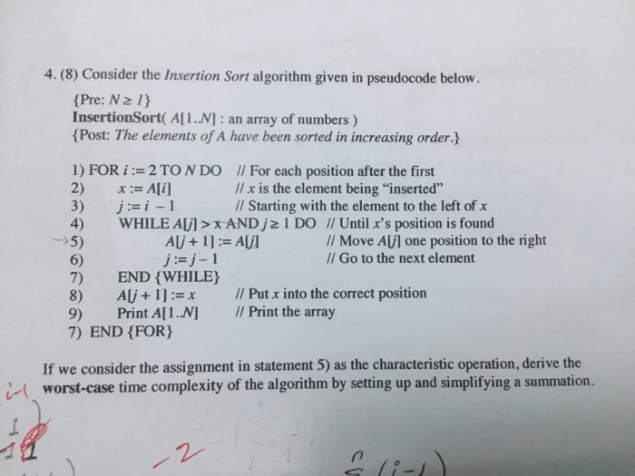 4. (8) Consider the Insertion Sort algorithm given in pseudocode below.