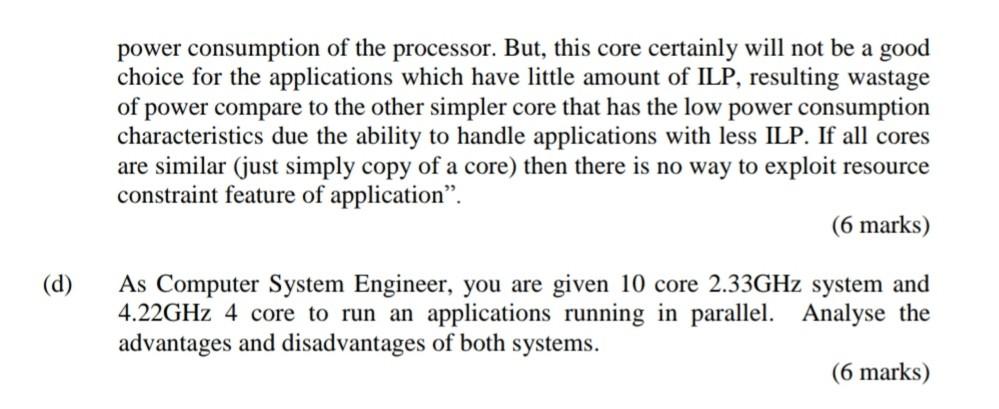 False (F) on each sentences below: (i) The multi-core processor can run