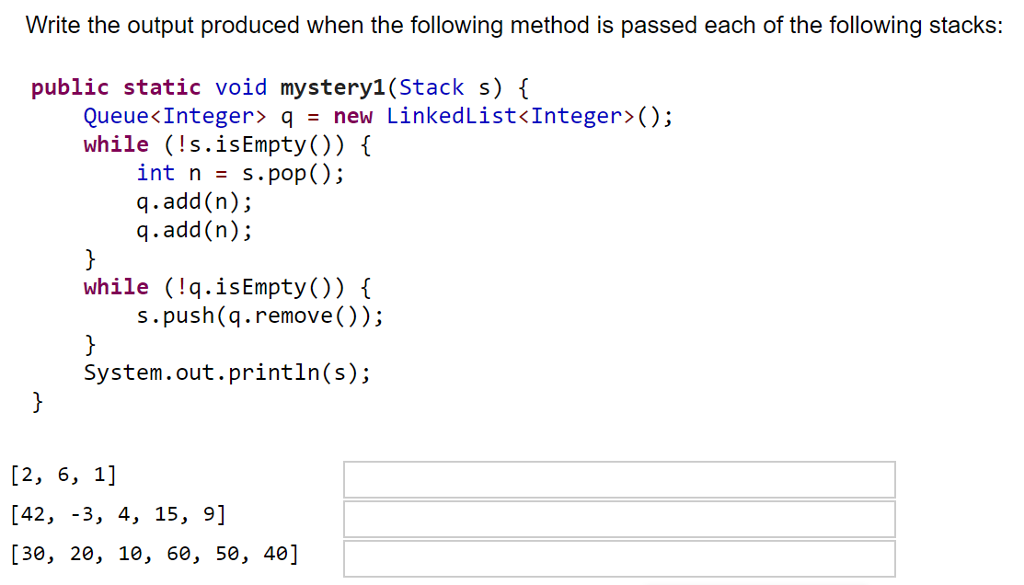  Write the output produced when the following method is passed each