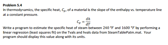 ONE QUICK QUESTION USING MATLAB *************************************************************************************************** ASSUME you have "SteamTablePatm" : contains