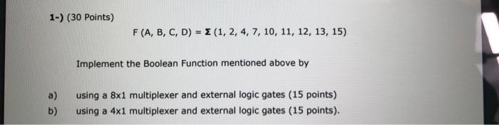  1-) (30 Points) F(A, B, C, D) = {(1, 2, 4,