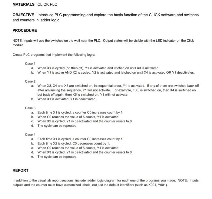 answer all 4 cases please. MATERIALS CLICK PLC OBJECTIVE Introduce PLC programming