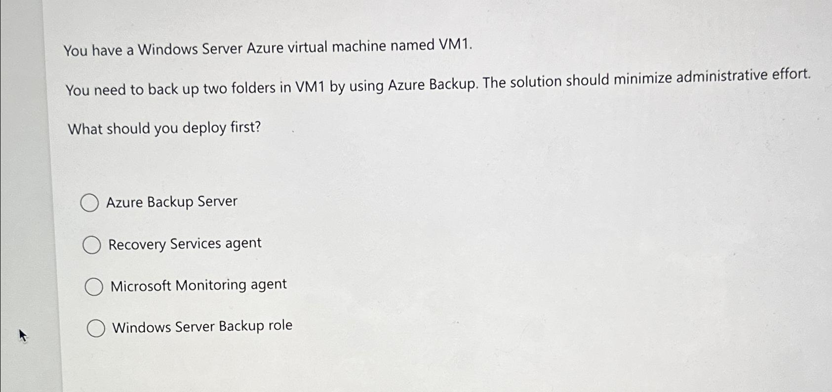  You have a Windows Server Azure virtual machine named VM1. You