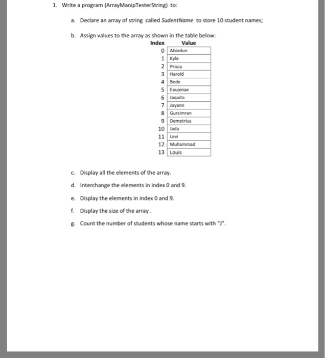  1. Write a program (ArrayManipTesterString) to a. Declare an array of
