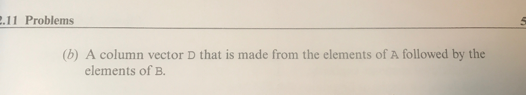 : 3 : 13 and a column vector B-[14-2 . 2:6] Then