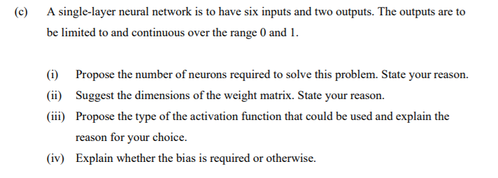 (c) A single-layer neural network is to have six inputs and