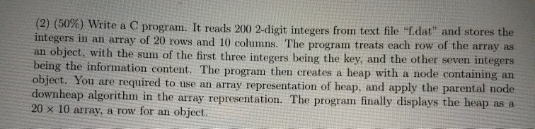  Please write in C (2) (50%) Write a C program. It