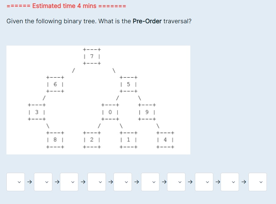  ====== Estimated time 4 mins ======= Given the following binary tree.
