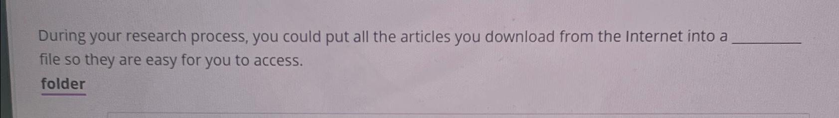  During your research process, you could put all the articles you