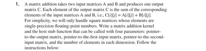  1. A matrix addition takes two input matrices A and B