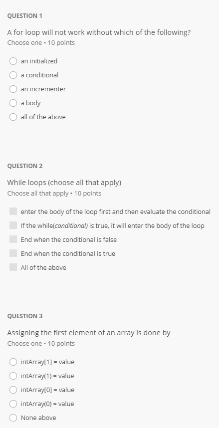  QUESTION 1 A for loop will not work without which of