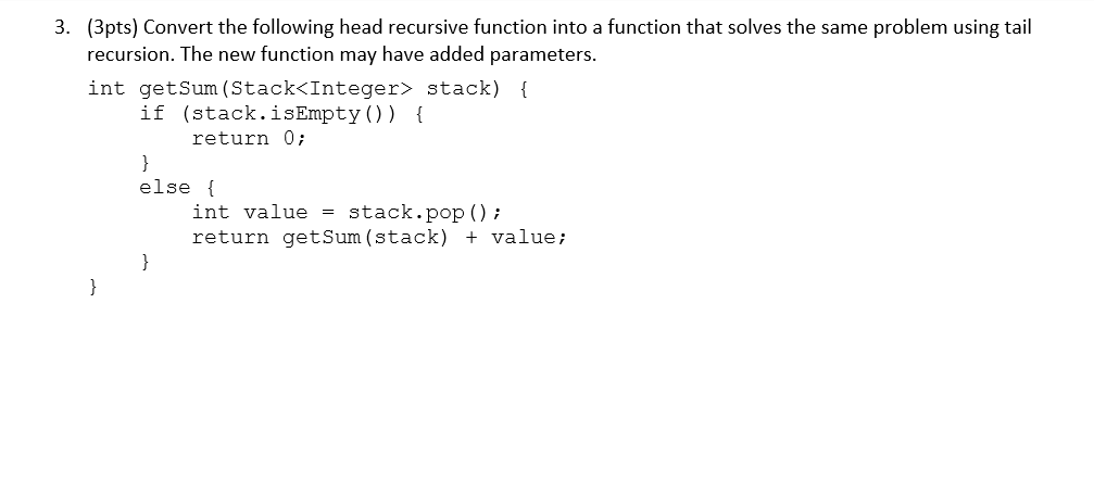  3. (3pts) Convert the following head recursive function into a function