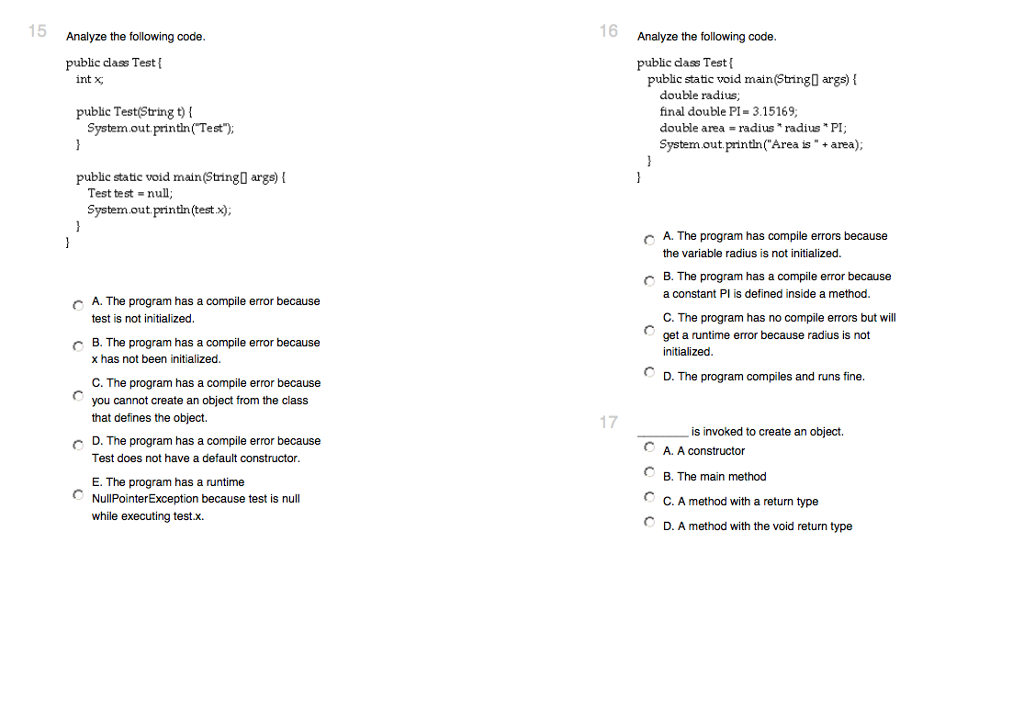 Analyze the following code. public class Test {intx; public Test(String t)