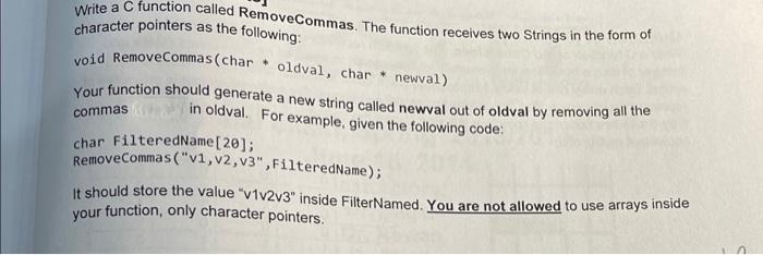  Write a C function called RemoveCommas. The function receives two Strings