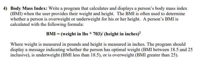 IN JAVA 4) Body Mass Index: Write a program that calculates and