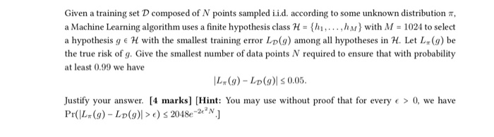  a Machine Learning algorithm uses a finite hypothesis classH .h M)