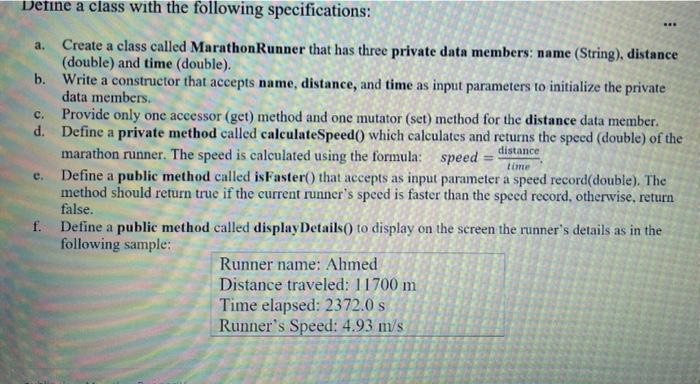  Define a class with the following specifications: a. Create a class