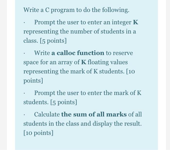  Write a C program to do the following. Prompt the user