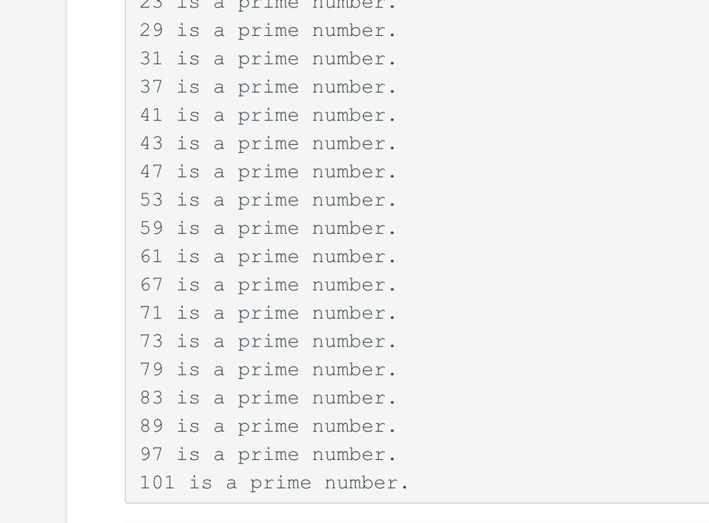 number is prime is to divide it by all smaller numbers. (This
