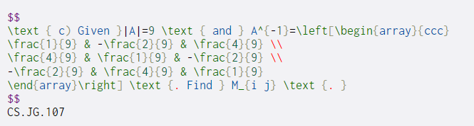  $$ \text { c) Given }|A|=9 \text { and } A^{-1}=\left[\begin{array}{ccc}