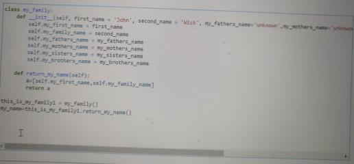 unknown by __init_ my_brothers_name -> default set to "unknown' by _init_ the